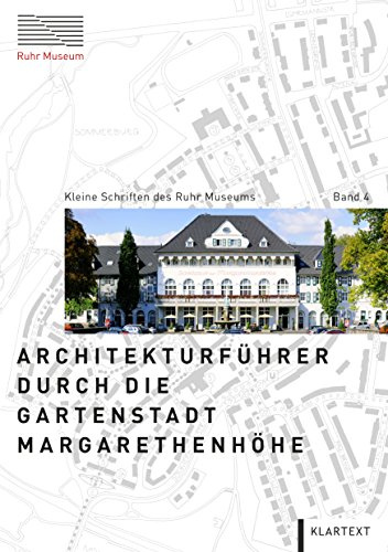 Architekturführer durch die Gartenstadt Margarethenhöhe (Kleine Schriften des Ruhr Museums)