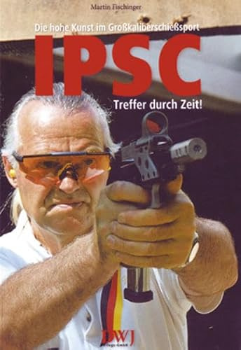 IPSC - Die hohe Kunst im Grosskaliberschiesssport: Treffer durch Zeit!