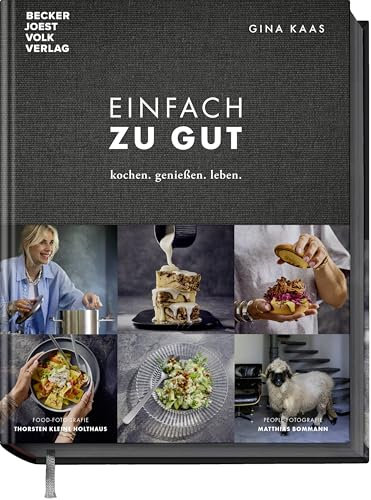Einfach zu gut: Kochen. Genießen. Leben. - Kulinarisch ’ne 12/10.