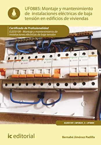Montaje y mantenimiento de instalaciones eléctricas de baja tensión en edificios de viviendas. ELEE0109 - Montaje y mantenimiento de instalaciones eléctricas de baja tensión (FORMACION)