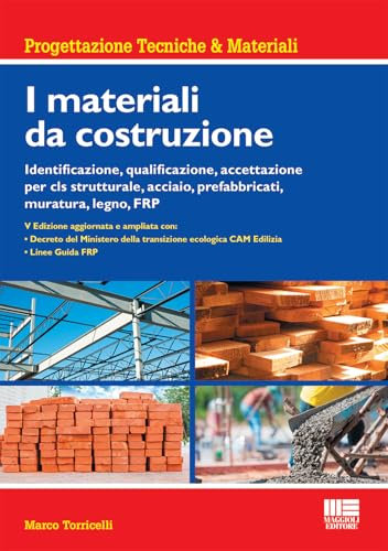 I materiali da costruzione - Identificazione, qualificazione, accettazione per cls strutturale, acciaio, prefabbricati, muratura, legno, FRP
