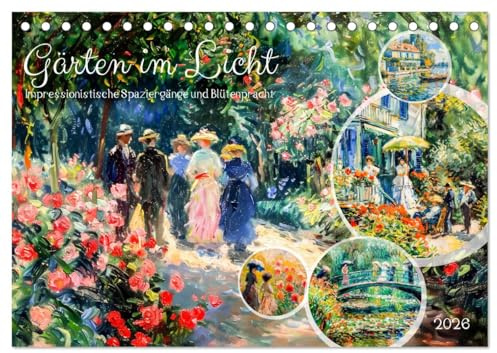 Gärten im Licht - Impressionistische Spaziergänge mit Blütenpracht (Tischkalender 2026 DIN A5 quer), CALVENDO Monatskalender: Farbenfrohe Gartenwelten ... Jahr voller Blütenpracht. (CALVENDO Kunst)