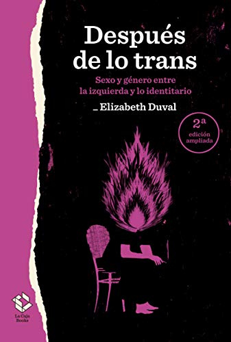 Después de lo trans: Sexo y género entre la izquierda y lo identitario: 23