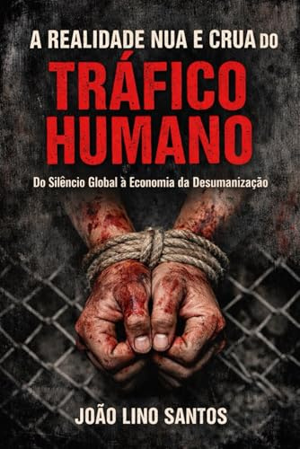 A REALIDADE NUA E CRUA DO TRÁFICO HUMANO