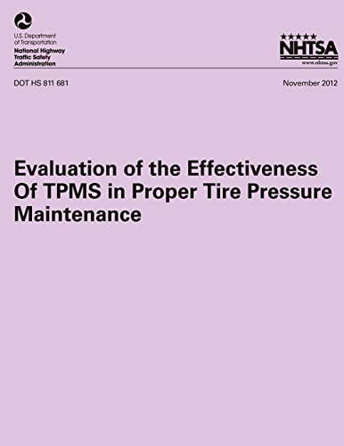 Evaluation of the Effectiveness of TPMS in Proper Tire Pressure Maintenance (NHTSA Technical Report DOT HS 811 681)