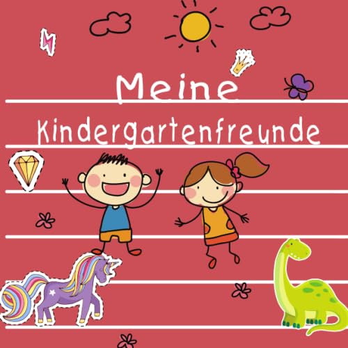 Meine Kindergartenfreunde: Poesiealbum für Mädchen und Jungs - Ein Freundebuch für Mädchen mit Platz für bis zu 30 Freunde. Liebevoll gestaltet, ... und allem was Mädchen und Jungs so mögen
