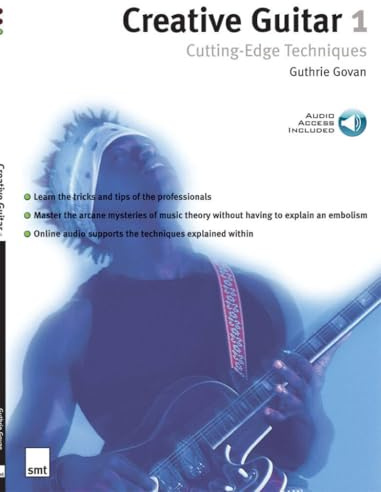 Creative Guitar 1: Cutting-Edge Techniques