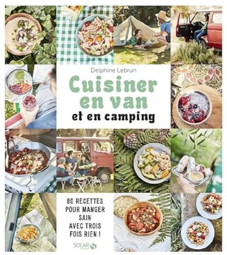 Ma cuisine en van et en camping - 80 recettes astucieuses