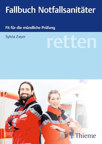 retten - Fallbuch Notfallsanitäter: Fit für die Prüfung