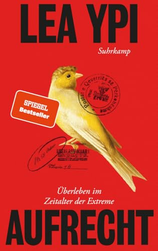 Aufrecht: Überleben im Zeitalter der Extreme | Das lang erwartete Prequel zum international gefeierten Bestseller »Frei«