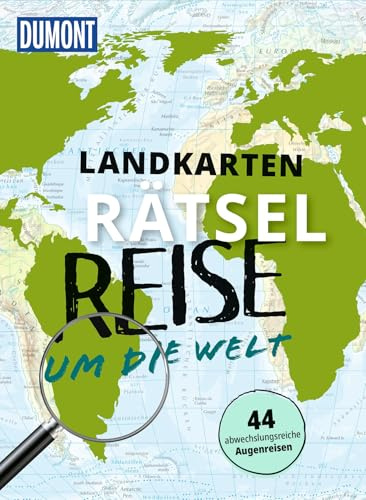 Landkarten-Rätselreise um die Welt: 44 neue abwechslungsreiche Augenreisen (DUMONT Geschenkbuch)