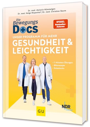 Die Bewegungs-Docs – Unser Programm für mehr Gesundheit und Leichtigkeit: 7-Minuten-Übungen, Blitzrezepte und Relaxhacks (GU Einzeltitel Gesundheit/Alternativheilkunde)