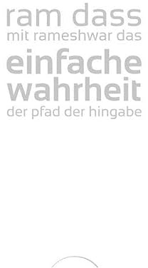 Einfache Wahrheit: Der Pfad der Hingabe
