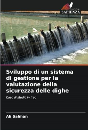 Sviluppo di un sistema di gestione per la valutazione della sicurezza delle dighe: Caso di studio in Iraq
