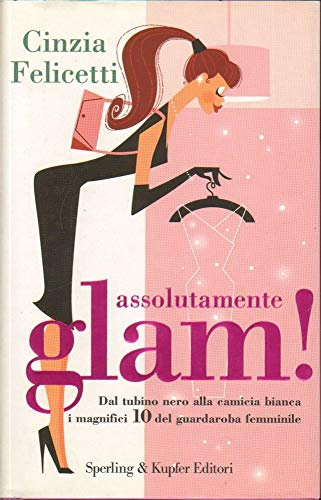 Assolutamente glam! Dal tubino nero alla camicia bianca, i magnifici 10 del guardaroba femminile