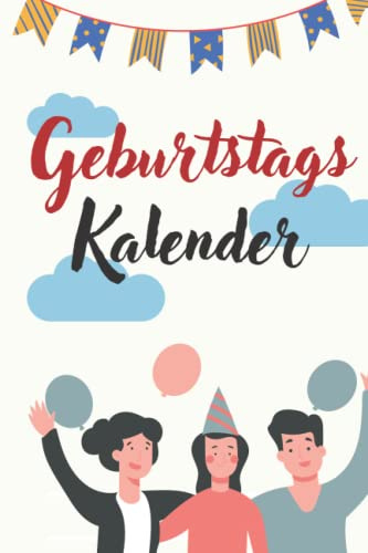 Geburtstagskalender: Keinen Geburtstags mehr vergessen I Jahresunabhängig I 100 Seiten I A5 I