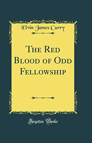 The Red Blood of Odd Fellowship (Classic Reprint)