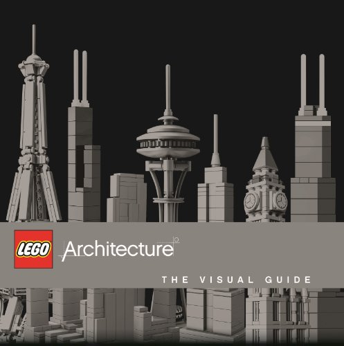 LEGO® Architecture The Visual Guide: Iconic buildings re-imagined in Lego bricks