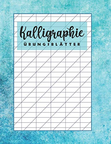 Kalligraphie Übungsblätter: Schreibheft mit Schönschreibe Papier zum Erlernen der eleganten Kalligrafie Schrift