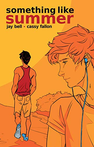 Something Like Summer - The Comic - Volume One: Summer - Jay Bell