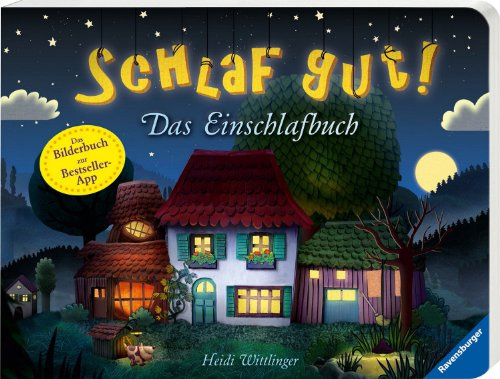 Schlaf gut! Das Einschlafbuch: Das Bilderbuch zur Bestseller-App
