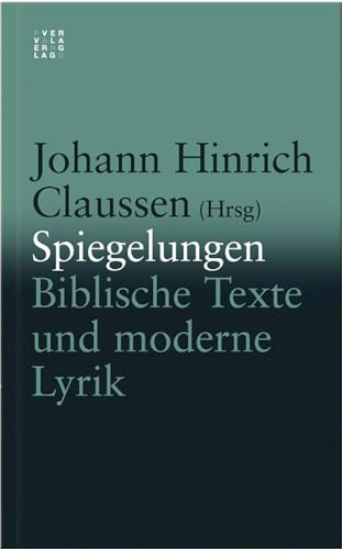 Spiegelungen. Biblische Texte und moderne Lyrik