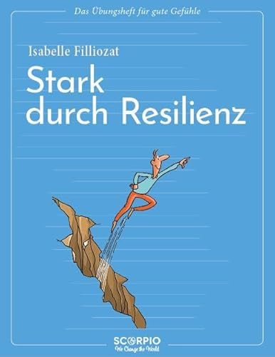 Das Übungsheft für gute Gefühle – Stark durch Resilienz