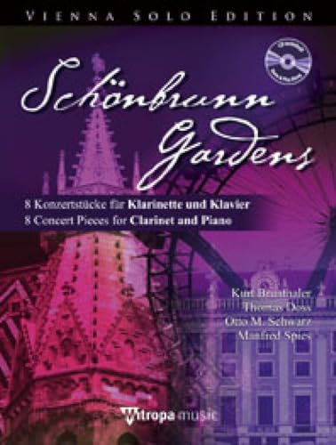 Schönbrunn Gardens, für Klarinette und Klavier, m. Audio-CD: 8 Konzertstücke. CD zum Üben und Mitspielen (Play-Along und Demo). Schwierigkeitsgrad: mittelschwer bis schwer (CLARINETTE)