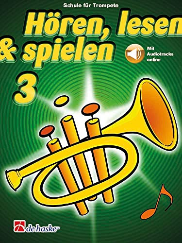 Hören, lesen & spielen -Band 3 | Trompetenlehrbuch mit Online-Audio Trompete lernen für Anfänger und Schüler | Notenbuch mit MP3-Download-Zugang | ... mit Übungen und Liedern: Mit Audio-Online