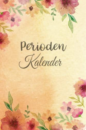 Periodenkalender: Zykluskalender & Menstruationskalender für 96 Zyklen/Perioden/Menstruationen für Mädchen, Teenager und Frauen, Zyklus Tagebuch ... oder Kinderwunsch/Verhütung/Familienplanung