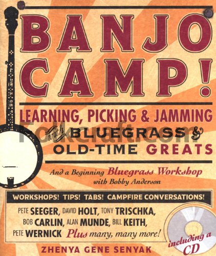 Banjo Camp!: Learning, Picking & Jamming With Bluegrass and Old-time Greats: Learning, Picking and Jamming with Bluegrass and Old-time Greats