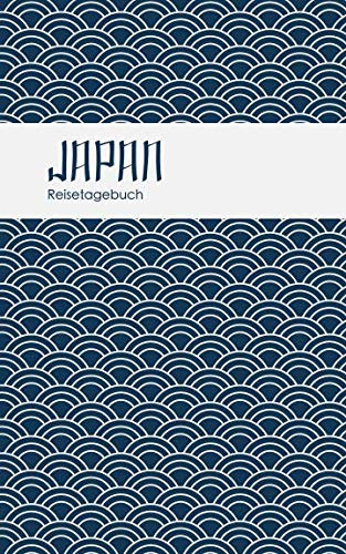 Reisetagebuch Japan: Eintragebuch mit 50 Doppelseiten für Tagebucheinträge & 15 Seiten für Notizen