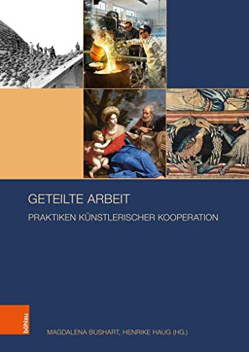 Geteilte Arbeit: Praktiken künstlerischer Kooperation (Interdependenzen: Die Künste und ihre Techniken, Band 5)