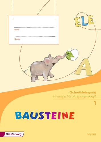BAUSTEINE Fibel - Ausgabe 2014 für Bayern: Schreiblehrgang VA: Ausgabe 2014 - Vereinfachte Ausgangsschrift