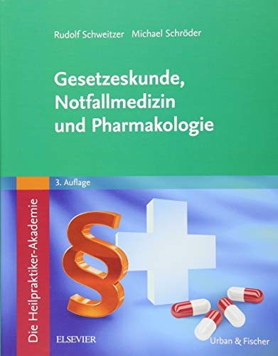 Die Heilpraktiker-Akademie. Gesetzeskunde, Notfallmedizin und Pharmakologie: Mit Zugang zur Medizinwelt