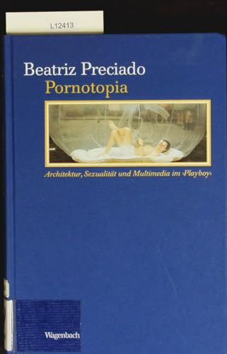 Pornotopia - Architektur, Sexualität und Multimedia im Playboy (KKB)