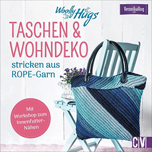 Woolly Hugs Taschen & Wohn-Deko stricken aus ROPE-Garn. Im aktuellen Look einfach und schnell selber stricken. Für Strick-Anfängerinnen und ... Mit ... Für Anfänger und Fortgeschrittene.