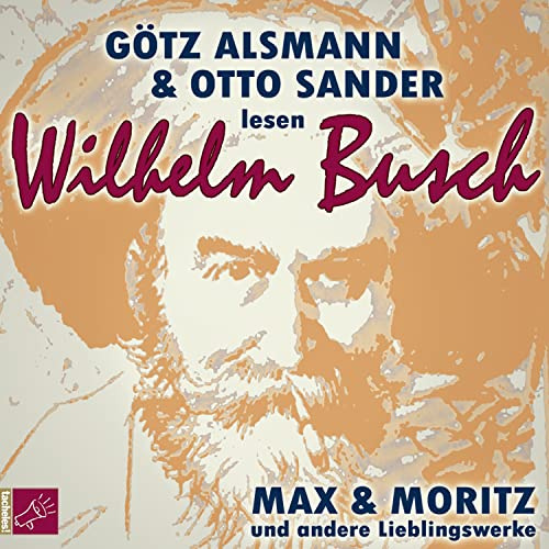 Max und Moritz und andere Lieblingswerke von Wilhelm Busch: Mit Musik von Götz Alsmann (Sonderedition)