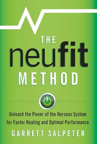 The NeuFit Method: Unleash the Power of the Nervous System for Faster Healing and Optimal Performance