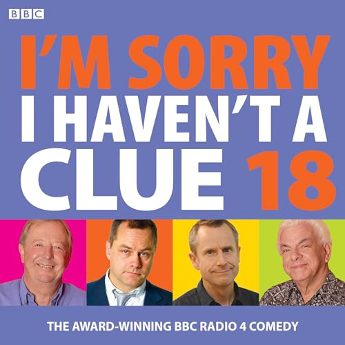 I'm Sorry I Haven't A Clue 18: The award-winning BBC Radio 4 comedy