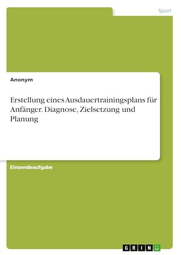 Erstellung eines Ausdauertrainingsplans für Anfänger. Diagnose, Zielsetzung und Planung