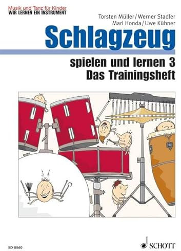 Schlagzeug spielen und lernen: Band 3. Schlagzeug. (Musik und Tanz für Kinder - Wir lernen ein Instrument, Band 3)