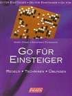Go für Einsteiger. Regeln, Techniken, Übungen.