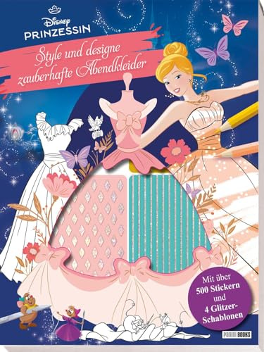 Disney Prinzessin: Style und designe zauberhafte Abendkleider: Block mit über 500 Stickern und 4 Glitzer-Schablonen