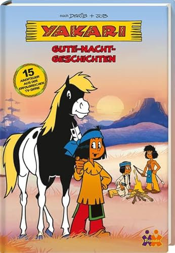 Yakari Gute-Nacht-Geschichten: 15 Abenteuer aus der erfolgreichen TV-Serie. Nach Derib und Job