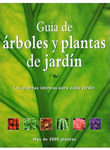 GUIA DE ARBOLES Y PLANTAS DE JARDIN (GUÍAS DEL NATURALISTA-JARDINERÍA-PAISAJISMO)
