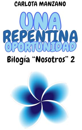 Una repentina oportunidad (Bilogía Nosotros nº 2)