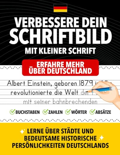 Verbessere dein Schriftbild - Mit kleiner Schrift: Verbessern Sie Ihre Handschrift, während Sie mehr über Deutschland lernen: Städte und historische ... Druckschrift für Erwachsene und Jugendliche
