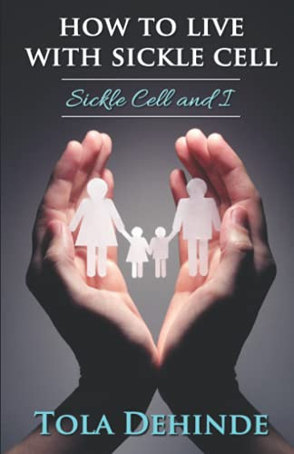 HOW TO LIVE WITH SICKLE CELL: Sickle Cell and I