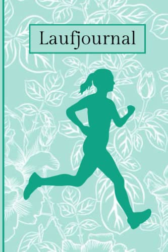 Laufjournal: Das 216-Tage-Lauftagebuch - Trainingstagebuch für Läufer, Laufplaner für 2022, Jogging-Tagebuch, Lauftracker (German Edition)